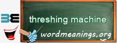 WordMeaning blackboard for threshing machine